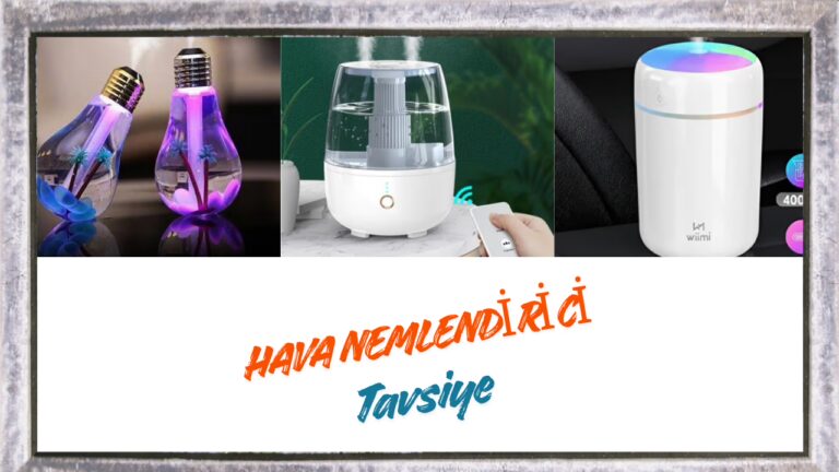 Hava Nemlendirici Tavsiye 2025 2026